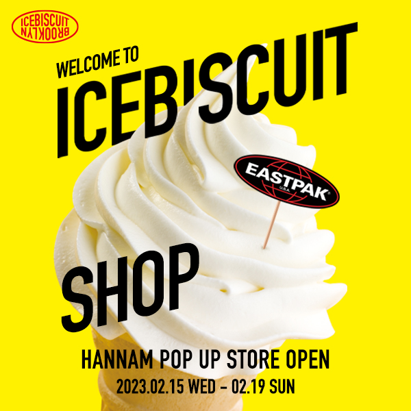 아이스비스킷 - ICEBISCUITxEASTPAK POP-UP STORE: ICEBISCUIT SHOP